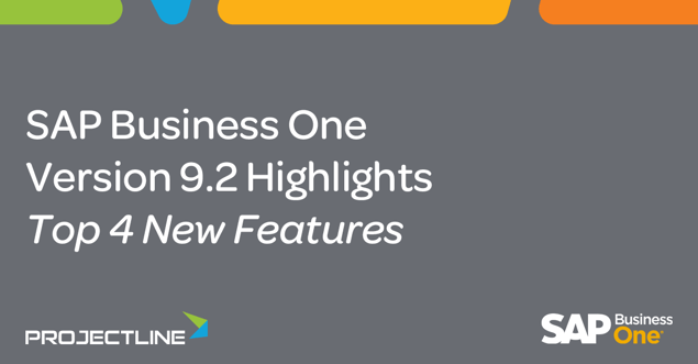 4 Best New SAP Business One Features in Version 9.2